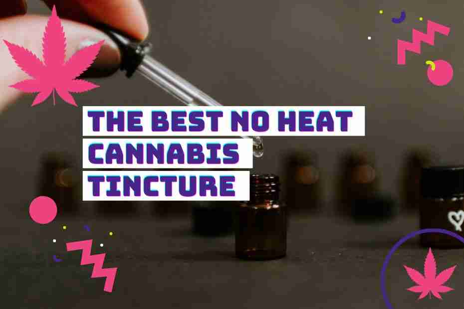 No Heat Cannabis Tincture Recipe