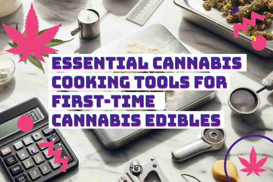 Read more about the article Essential Cannabis Cooking Tools for First-Time Cannabis Edibles