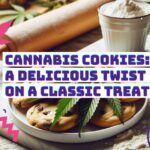 Cannabis Cookies: A Delicious Twist on a Classic Treat
