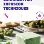 Cannabutter Infusion Techniques