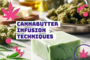 Read more about the article Cannabutter Infusion Techniques