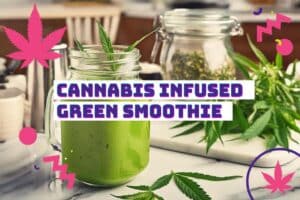 Read more about the article Cannabis Infused Green Smoothie
